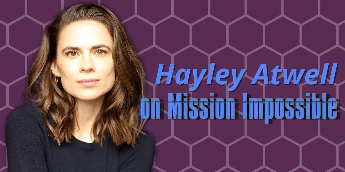 Hayley Atwell on Mission Impossible