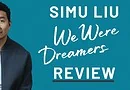 Review of We were dreamers by Simu Liu