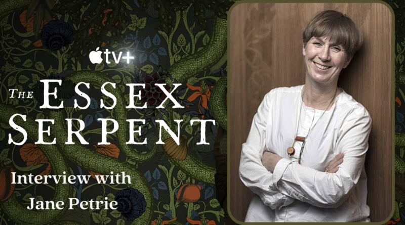 The Essex Serpent - Interview with Jane Petrie