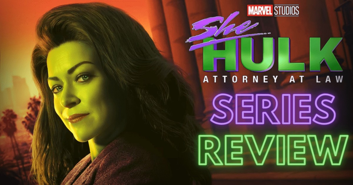 She-Hulk: Attorney At Law - Season 1 Review