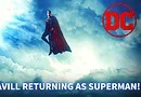 Henry Cavill returning as superman