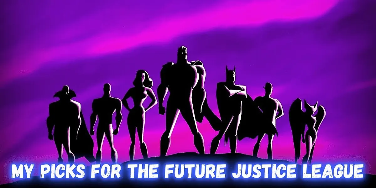Picks Future Justice League
