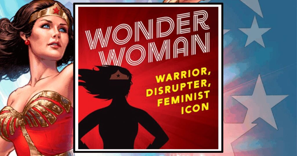 Wonder Woman: Warrior, Disrupter, Feminist Icon Banner