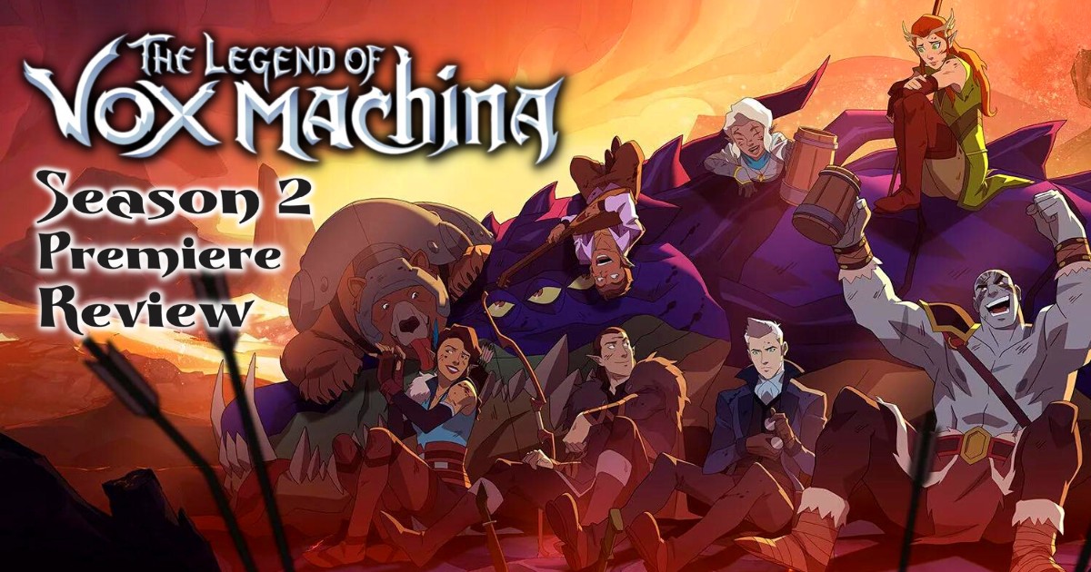 The Legend of Vox Machina Season 2 Review - But Why Tho?