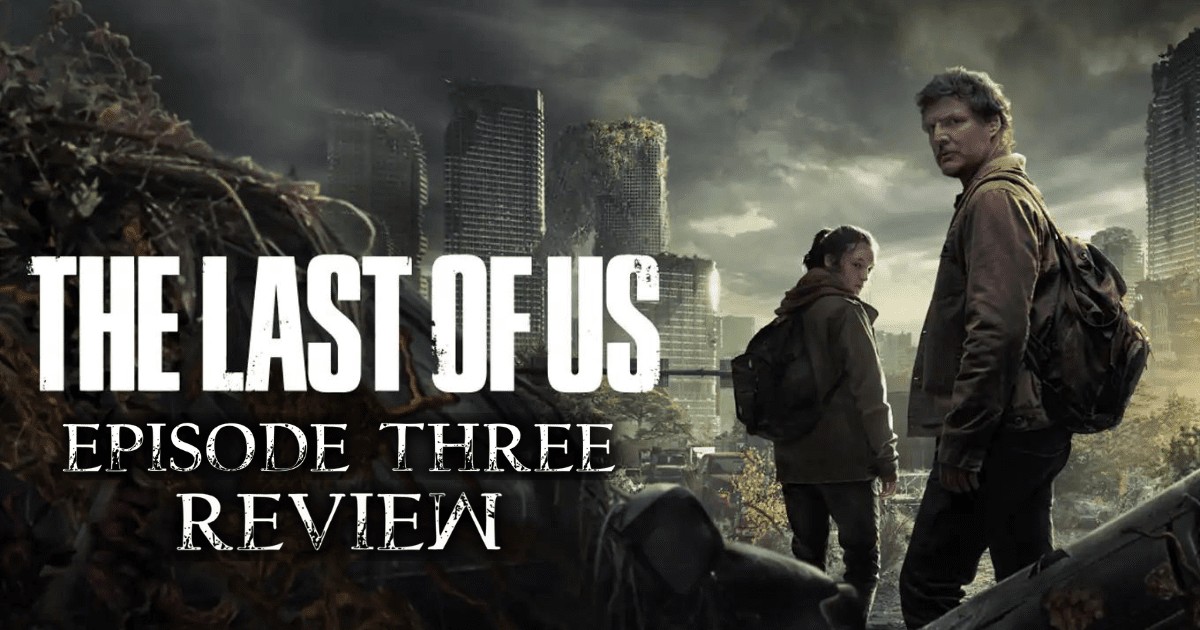 The Last of Us Season 1 Episode 3 Review: Long Long Time - TV Fanatic