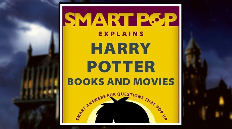 Smart Pop Explains: Harry Potter Books and Movies Banner