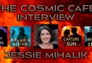 Jessie Mihalik interview Cosmic cafe
