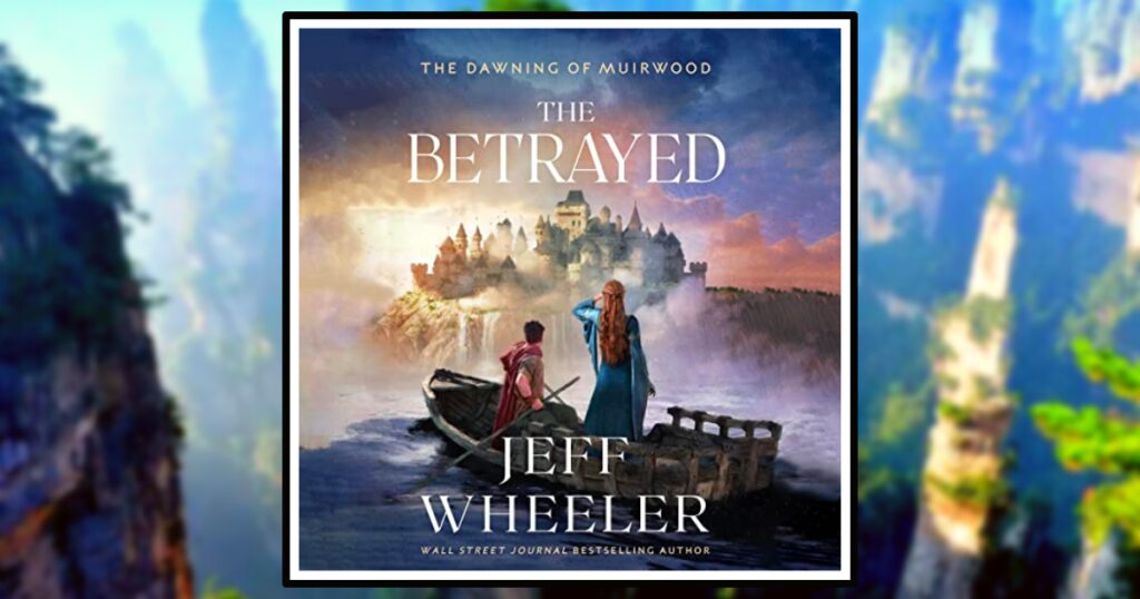 The Betrayed Dawing of Muirwood novel by Jeff Wheeler