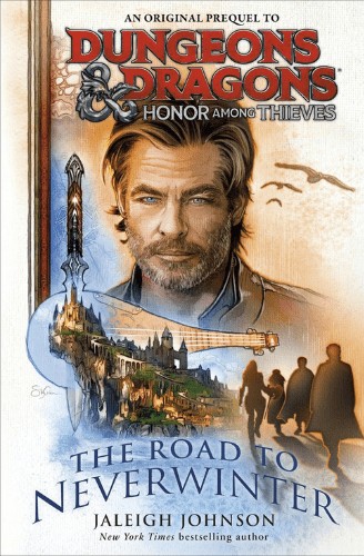 Dungeons & Dragons The Road to Neverwinter by Jaleigh Johnson One of Luna's top novels of 2023.