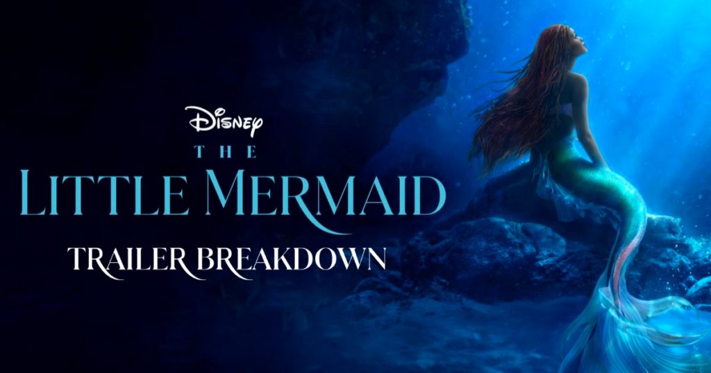 ‘The Little Mermaid’ Trailer Breakdown!