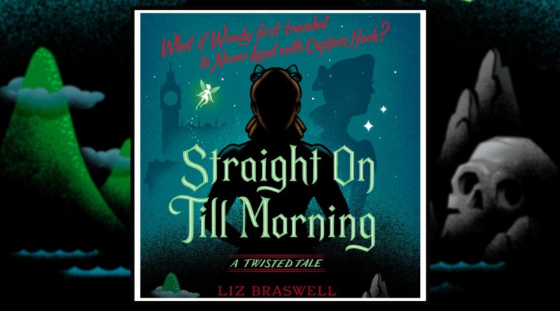 Book Review: 'Straight On Till Morning' by Liz Braswell