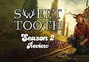 Sweet Tooth Season 2 Review Banner