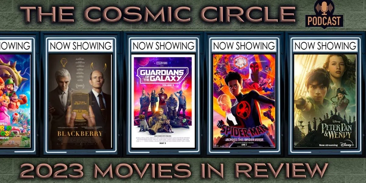 Cosmic Circle Ep. 33: 2023 Movies