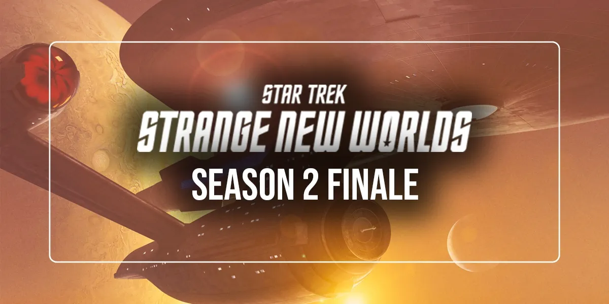 Strange New Worlds S2 Finale banner