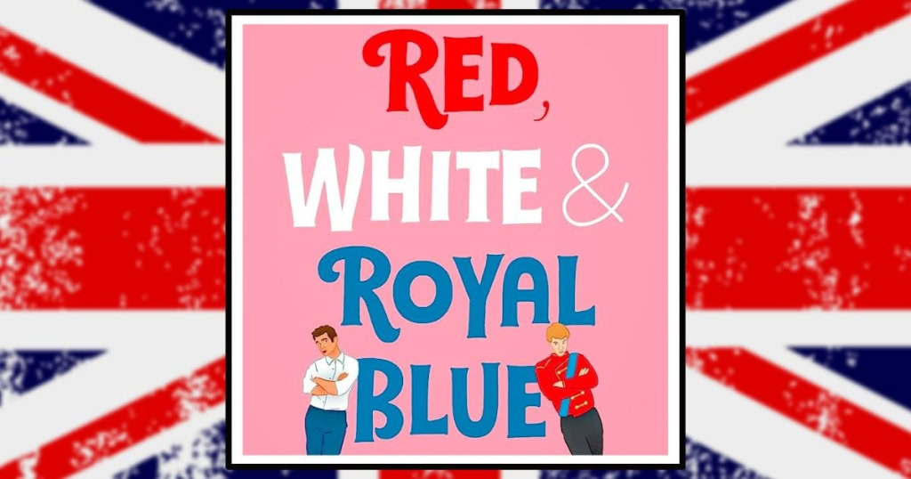 Red, White & Royal Blue novel Banner