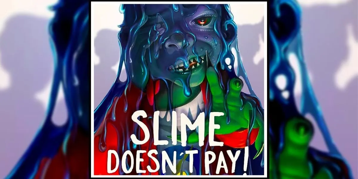 Slime Doesn't Pay Banner