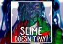 Slime Doesn't Pay Banner