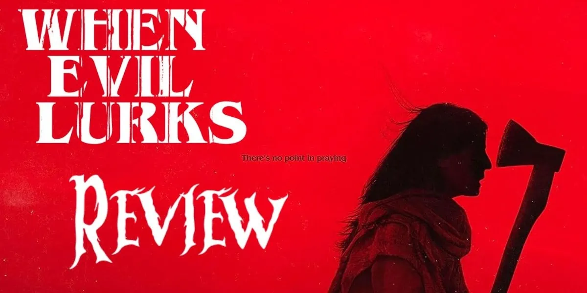 When Evil Lurks Review Banner