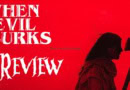 When Evil Lurks Review Banner
