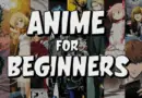 Best Anime for beginners