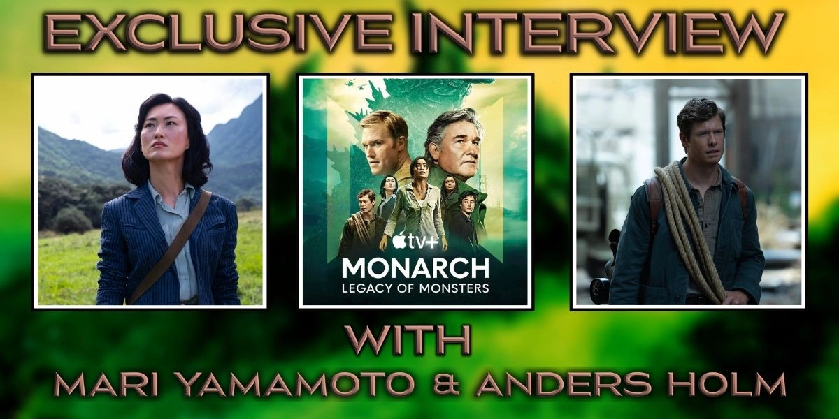Monarch: Legacy of Monsters Mari Yamamoto and Anders Holm Exclusive Interview Banner