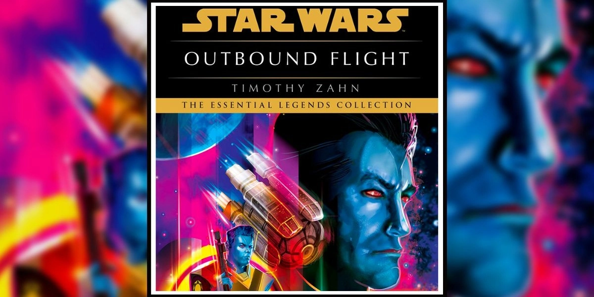 Star Wars: Outbound Flight by Timothy Zahn. The Essential Legends Collection Banner