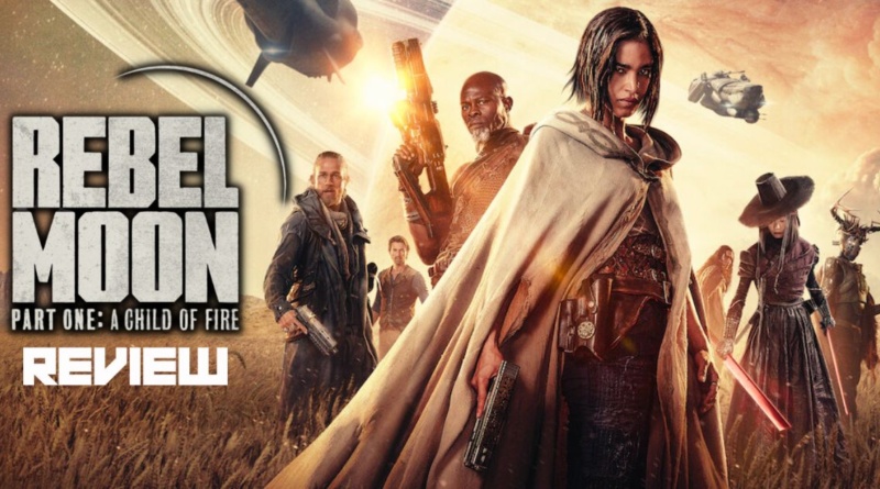 Rebel Moon Part One: A Child of Fire review Banner