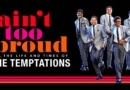 Ain't Too Proud: The Life and Times of The Temptations banner