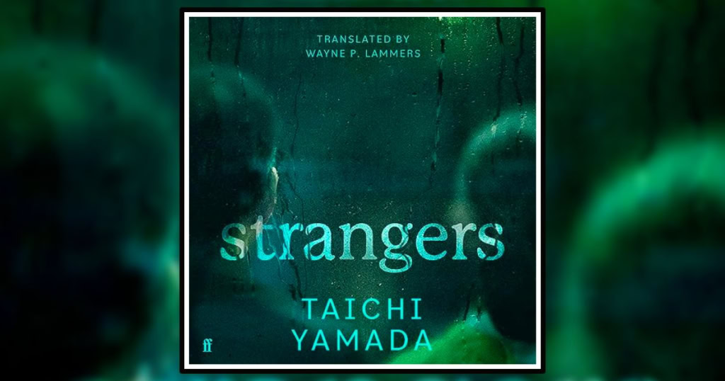 Strangers by Taichi Yamada and translated by Wayne P. Lammers Review Banner