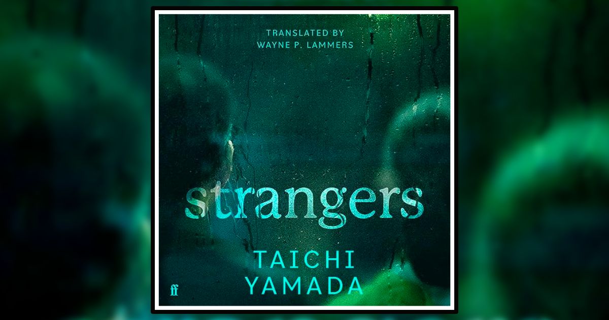 Strangers by Taichi Yamada and translated by Wayne P. Lammers Review Banner