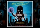 Disney's Suddenly Super: A Twisted Tale by Jen Calonita review banner