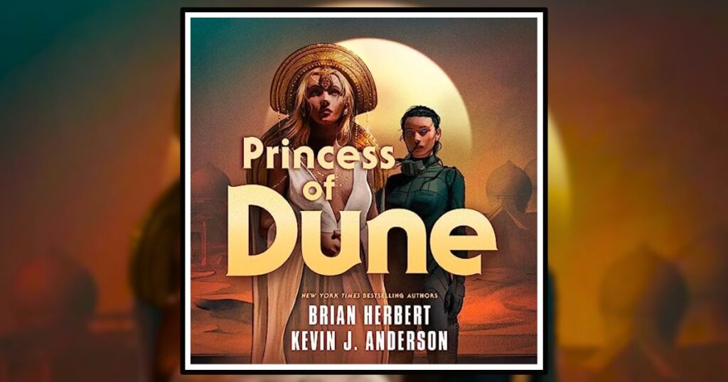 Princess of Dune by Brian Herbert and Kevin J. Anderson Review Banner