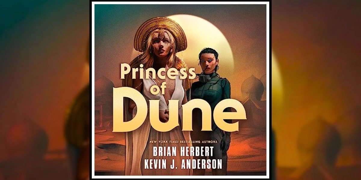 Princess of Dune by Brian Herbert and Kevin J. Anderson Review Banner