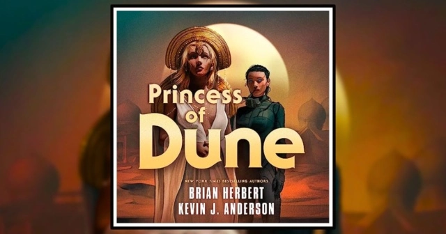 Princess of Dune by Brian Herbert and Kevin J. Anderson Review Banner Irulan and Chani