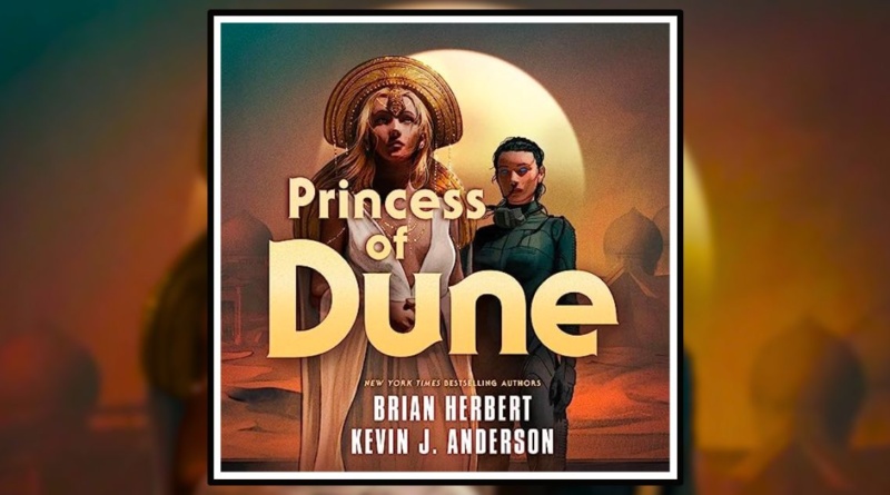 Princess of Dune by Brian Herbert and Kevin J. Anderson Review Banner