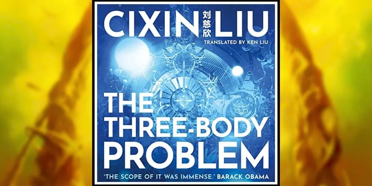 The Three-Body Problem by Cixin Liu. Translated by Ken Liu Review Banner