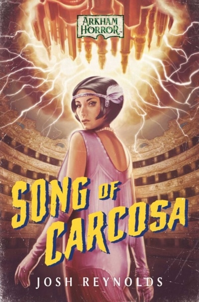 Song of Carcosa by Josh Reynolds Arkham Horror Aconyte Books