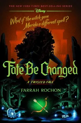 Fate Be Changed a Twisted Tale by Farrah Rochon, Brave Disney book.