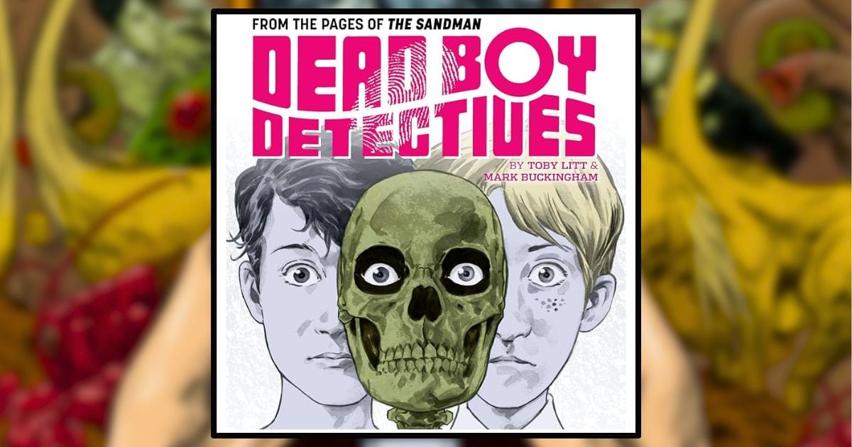 Comics Review: 'The Dead Boy Detectives' Omnibus