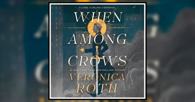 When Among Crows by Veronica Roth Book Banner