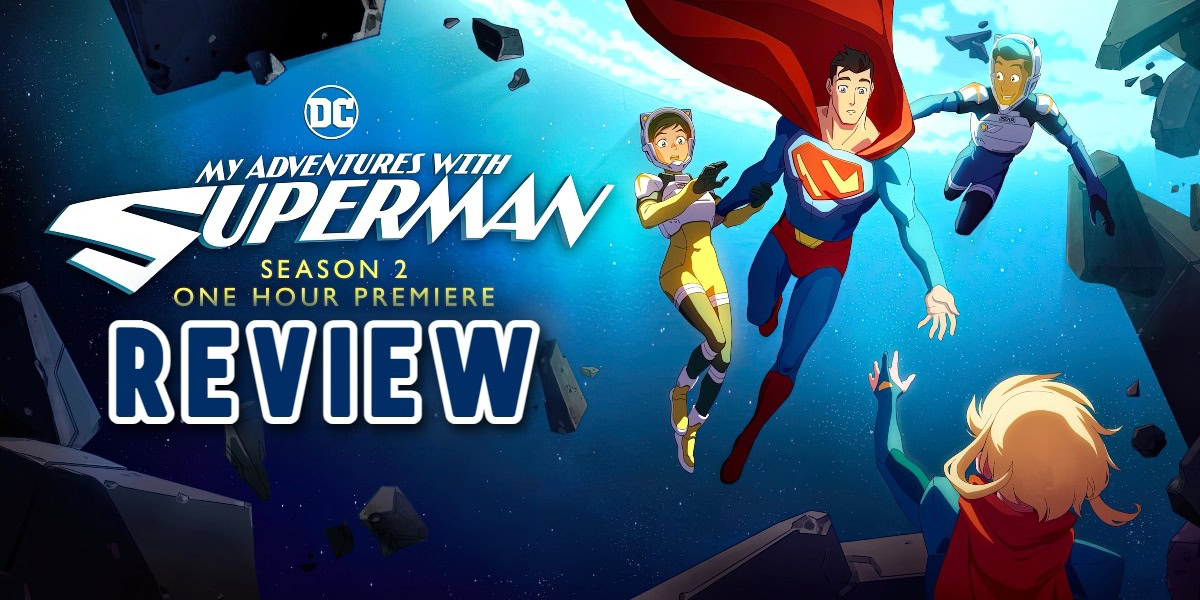 my-adventures-with-superman-season-2-premiere-review-01.jpg