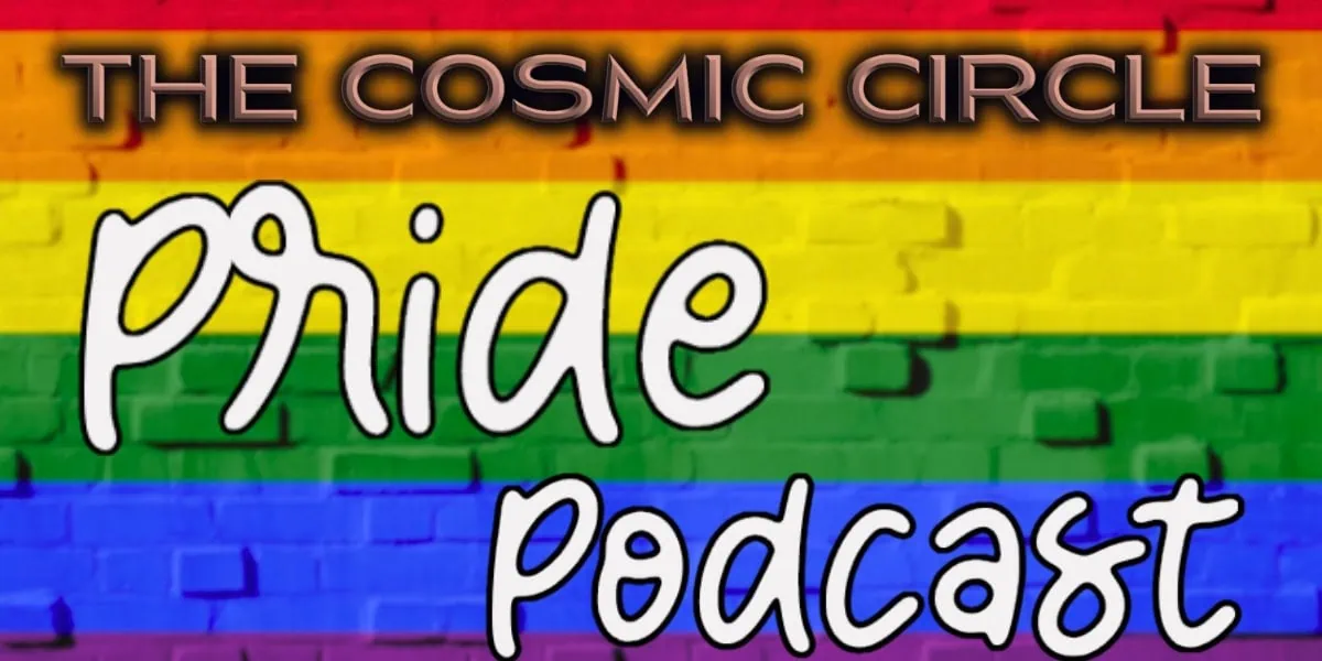Pride Month 2024 podcast -The Cosmic Circle Banner