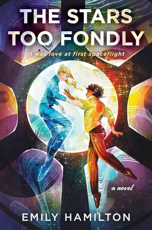 Book cover “The Stars Too Fondly” by Emily Hamilton