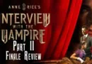 Interview With The Vampire Part II Finale Review Banner
