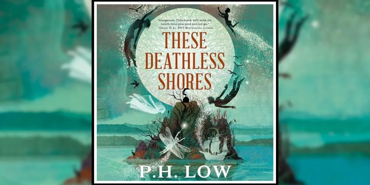 These Deathless Shores by P.H. Low Book review