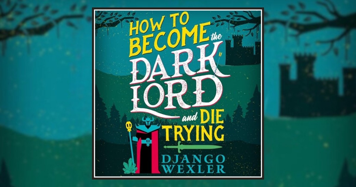 'How to Become the Dark Lord and Die Trying'