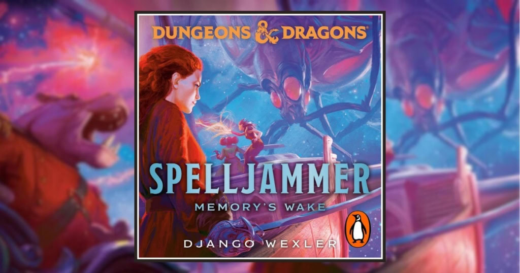 SPELLJAMMER: Memory's Wake (A Dungeons & Dragons novel) by Django Wexler