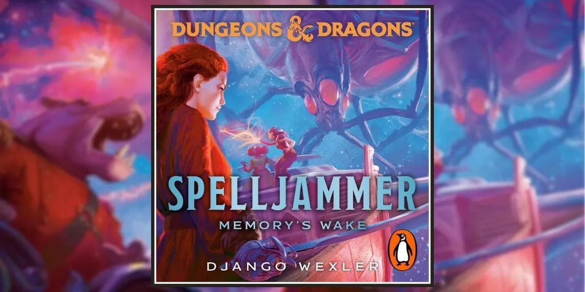 SPELLJAMMER: Memory's Wake (A Dungeons & Dragons novel) by Django Wexler