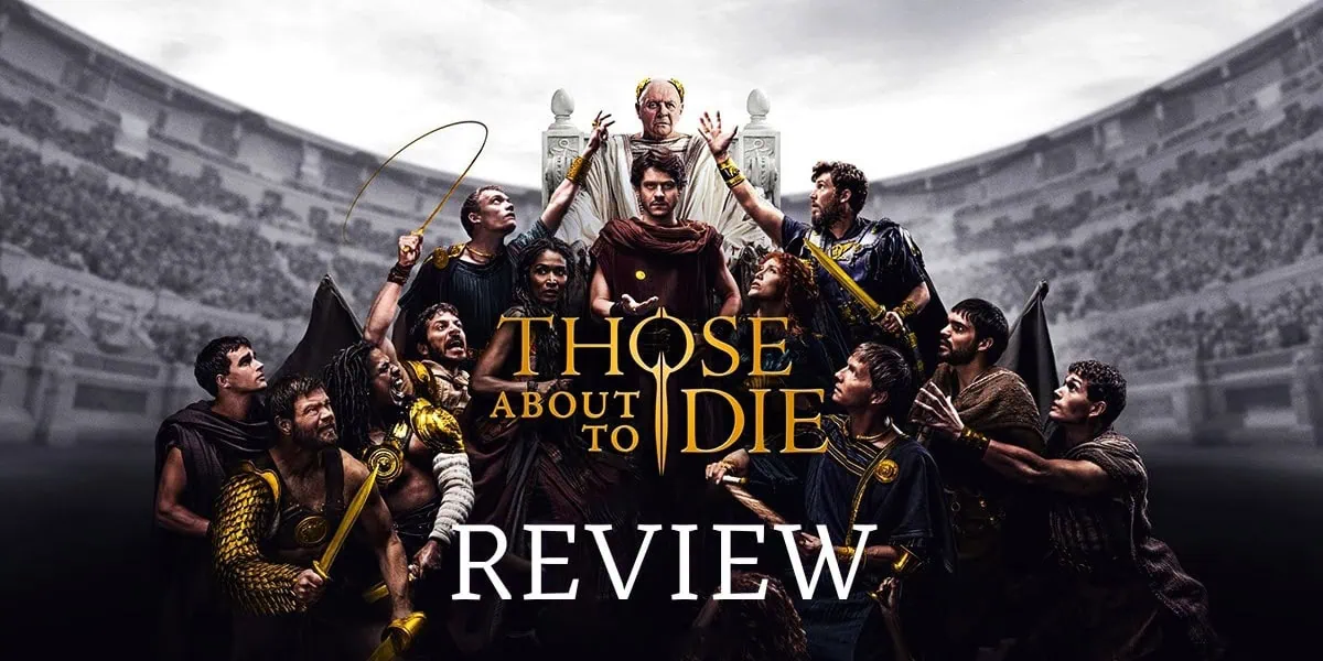 Those about to Die review banner