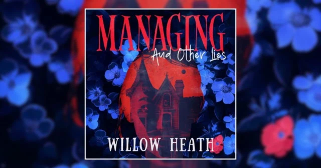 managing-and-other-lies-willow-heath